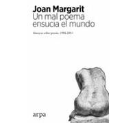 Un mal poema ensucia el mundo: Ensayos sobre poesía 1988-2014