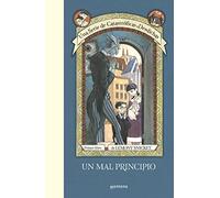 Un mal principio (Una serie de catastróficas desdichas 1) (Lemony Snicket)