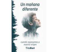 Un mañana diferente: cuando regresamos a nuestro origen