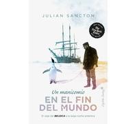 Un manicomio en el fin del mundo. El viaje del Bélgica a la larga noche antártica | Julian Sancton