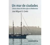 Un mar de ciudades | José Miguel G. Cortés