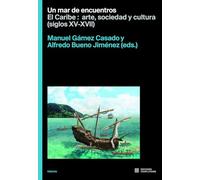 UN MAR DE ENCUENTROS: El Caribe: arte, sociedad y cultura (siglos XV-XVII) (HISTORIA)