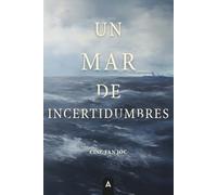 Un mar de incertidumbres