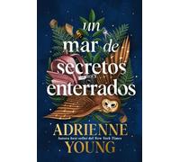 UN MAR DE SECRETOS ENTERRADOS | Adrienne Young