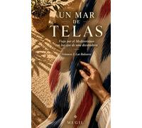 Un mar de telas: Viaje por el Mediterráneo con los ojos de una interiorista