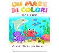 Un mare di colori: 50 Disegni Kawaii di Animali Marini e Giochi in Spiaggia per Sviluppare Creatività e Motricità Fine