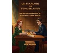 Un mariage de convenance: Une histoire de méfiance, de secrets et d'amour imprévu