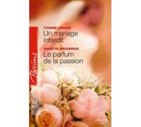 Un Mariage Interdit - Le Parfum De La Passion (harlequin Passions) (eb