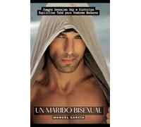 Un Marido Bisexual: Juegos Sexuales Gay e Historias Explícitas Tabú para Hombres Maduros: 45