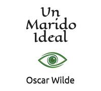 Un Marido Ideal: (Con notas)
