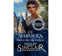 Un Marques Digno del Escandalo: 2 (American Heiresses - Spanish Edition)