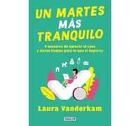 Un martes más tranquilo: 9 maneras de aplacar el caos y darse tiempo para lo que sí importa (Inspiración)