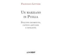Un marziano in Puglia. Sviluppo incompiuto, cattive abitudini e infelicità (Tempi liberi)