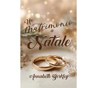 Un matrimonio a natale: (Romanzo di Natale Contemporaneo)