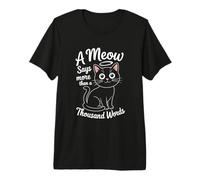 Un maullido Dice más Que mil Palabras Camiseta Premium