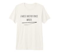 Un médico Sabio escribió una Vez, Divertido médico de Escritura a Mano Camiseta Premium