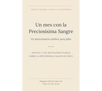 Un mes con la Preciosísima Sangre: Un devocionario católico para julio (Christ Bearer Catholic Ministries 12 month Devotional)