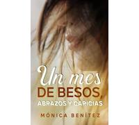 Un mes de besos, abrazos y caricias