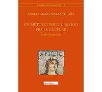 Un metodo per il dialogo fra le culture. La «chrêsis» patristica. Atti del Convegno (Bologna, 15-16 maggio 2019) (Supplementi Adamantius)