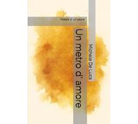 Un metro d' amore: Poesie di un padre