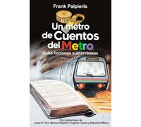 Un metro de cuentos del Metro: Ocho ficciones subterráneas
