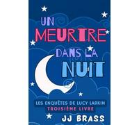 Un meurtre dans la nuit (Les enquêtes de Lucy Larkin)