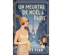 Un Meurtre de Noël À Paris: Une enquête cosy dans l'Angleterre des années 1920 (Les Enquêtes de Lady Ashcombe)