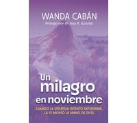 Un milagro en noviembre: Cuando la epilepsia intentó detenerme, la fe movió la mano de Dios.