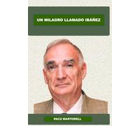 Un milagro llamado Ibáñez: Todo lo que la profesión debería saber sobre la mayor movilización de la historia de la Farmacia española (Farmacia e historia)