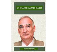 Un milagro llamado Ibáñez: Todo lo que la profesión debería saber sobre la mayor movilización de la historia de la Farmacia española (Farmacia e historia)