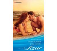 Un Milliardaire Pour Ennemi (ebook)