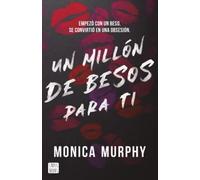 Un millón de besos para ti | Monica Murphy