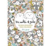 Un Millon De Gatos: Felinos Adorables Para Colorear