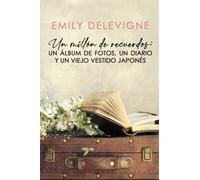 Un millón de recuerdos: Un álbum de fotos, un diario y un viejo vestido japonés