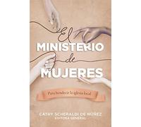 Un ministerio para mujeres: Para bendecir la iglesia local / to Bless the Local Cchurch