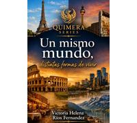 Un mismo mundo, distintas formas de vivir: Diferentes experiencias en el vivir (Quimera Series)