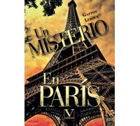 Un misterio en París o El crimen de Rouletabille: 1 (Narrativa)