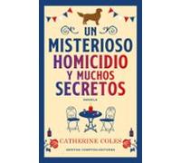 Un Misterioso Homicidio Y Muchos Secretos (serie Martha Miller 1)