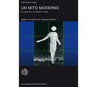Un mito moderno. Le cose che si vedono in cielo (Universale Bollati Boringhieri-S. scient.)