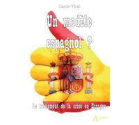 Un modèle espagnol ?: Le traitement de la crise en Espagne