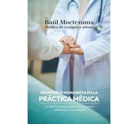 Un modelo humanista en la práctica médica