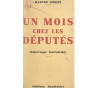 Un Mois Chez Les Députés (ebook)