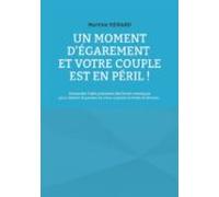 Un Moment Dégarement Et Votre Couple Est En Péril ! (ebook)