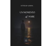 Un momento al mare: Sull’isola, l'ombra di un segreto (I romanzi dell'essere)