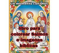 Un momento con Dios;Libro de colorear salmos e imagenes biblicas en español: Colorear versículos cristianos con mandalas, frases del antiguo ... para relajacion,regalos para cristianos