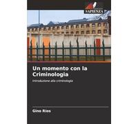 Un momento con la Criminologia: Introduzione alla criminologia