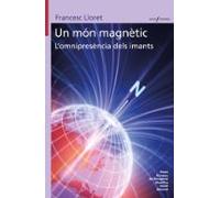 Un món magnètic. L'omnipresència dels imants