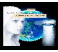 Un Monde d'Extraterrestres (Les Monde de l'Imaginaire)