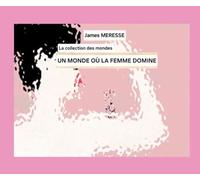 Un Monde où la Femme Domine (Les Monde de l'Imaginaire)