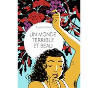 Un monde terrible et beau